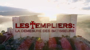 Les templiers, la démesure des Batisseurs háttérkép