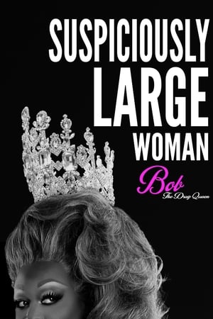 Bob the Drag Queen: Suspiciously Large Woman poszter