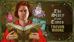 Trevor Moore: The Story of Our Times háttérkép