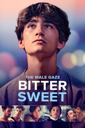 The Male Gaze: Bitter Sweet poszter