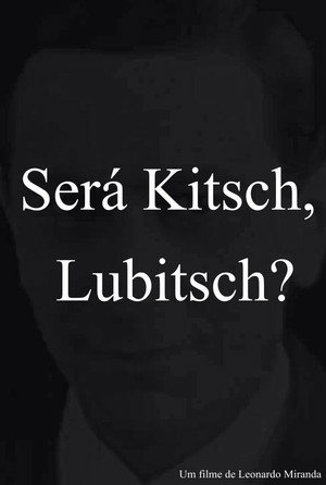Será Kitsch, Lubitsch?