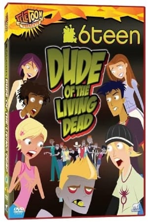 6Teen: Dude of the Living Dead poszter