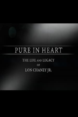 Pure in Heart: The Life and Legacy of Lon Chaney, Jr. poszter