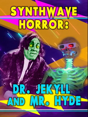 Synthwave Horror: Dr. Jekyll and Mr. Hyde poszter