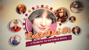Let's Do It: A Tribute to Victoria Wood háttérkép