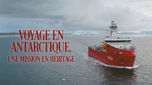 Voyage en Antarctique, une mission en héritage háttérkép