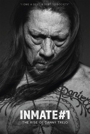Inmate #1: The Rise of Danny Trejo poszter