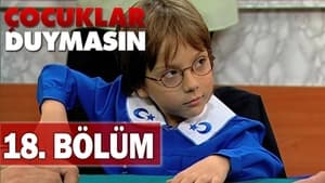 Çocuklar Duymasın 5. évad Ep.18 18. epizód