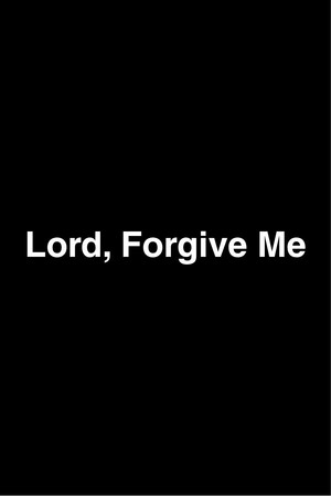 Lord, Forgive Me poszter