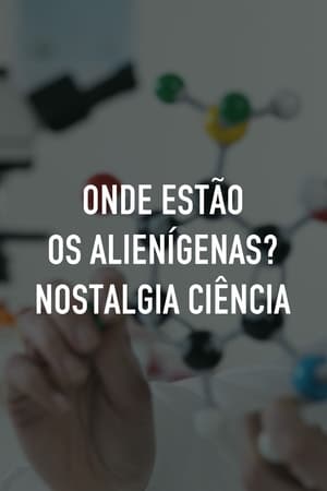 Nostalgia Ciência: Onde Estão Todos os Alienígenas? poszter