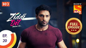 Ziddi Dil Maane Na 1. évad Ep.20 20. epizód