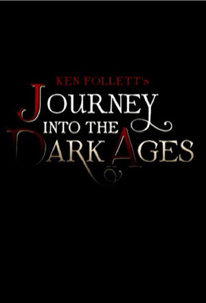 Ken Follett's Journey Into the Dark Ages poszter