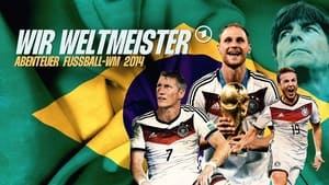 Wir Weltmeister. Abenteuer Fußball-WM 2014 kép