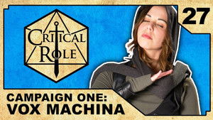 Critical Role 1. évad Ep.27 27. epizód