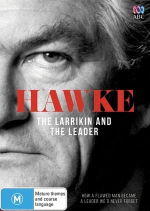 Hawke: The Larrikin and The Leader