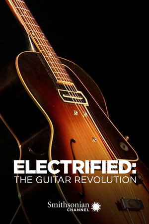 Electrified: The Guitar Revolution poszter
