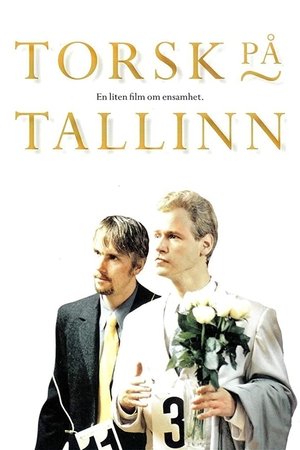 Torsk på Tallinn - En liten film om ensamhet poszter