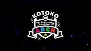 KOTOKO / 「10th Anniversary The Grand Final Live "ARCH"」 háttérkép