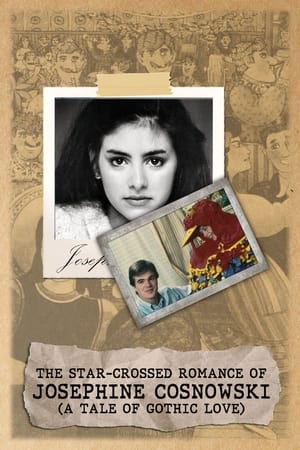 The Star-Crossed Romance of Josephine Cosnowski (a Tale of Gothic Love) poszter