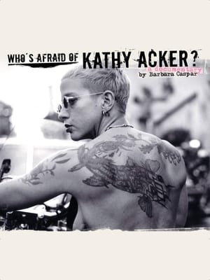 Who's Afraid of Kathy Acker? poszter