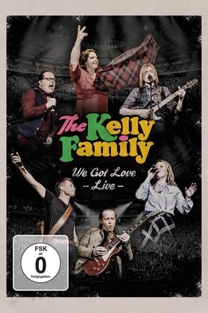 The Kelly Family - We Got Love - Live poszter