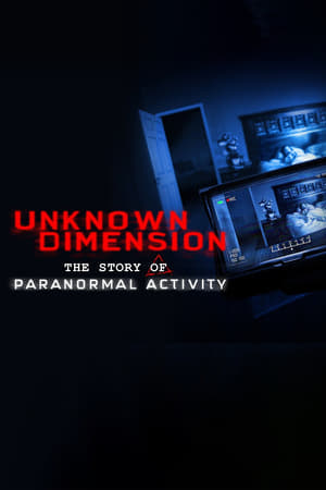 Unknown Dimension: The Story of Paranormal Activity poszter