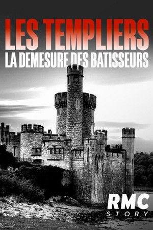 Les templiers, la démesure des Batisseurs poszter