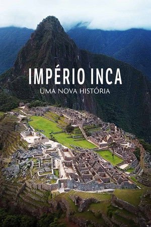 Empire Inca - L'histoire révélée poszter