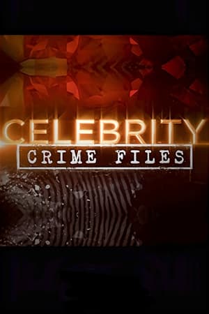 Celebrity Crime Files