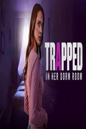 Trapped in Her Dorm Room poszter