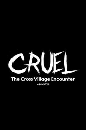 Cruel: The Cross Village Encounter poszter