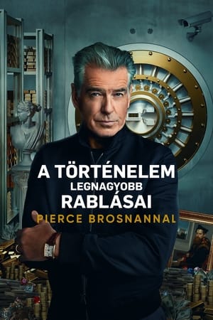 A történelem legnagyobb rablásai Pierce Brosnannal