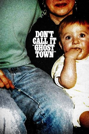 Don't Call It "Ghost Town" poszter