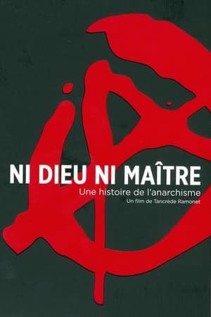 Ni Dieu ni maître, une histoire de l'anarchisme poszter