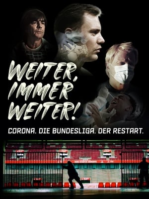 Weiter, immer weiter - Corona. Die Bundesliga. Der Restart. poszter