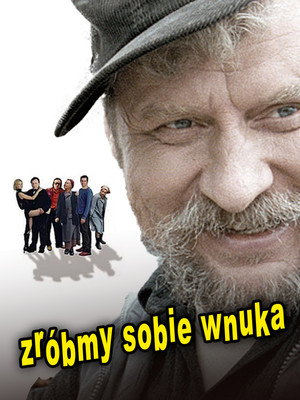 Zróbmy sobie wnuka poszter