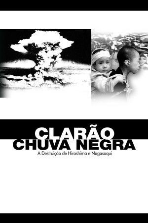 White Light/Black Rain: The Destruction of Hiroshima and Nagasaki poszter