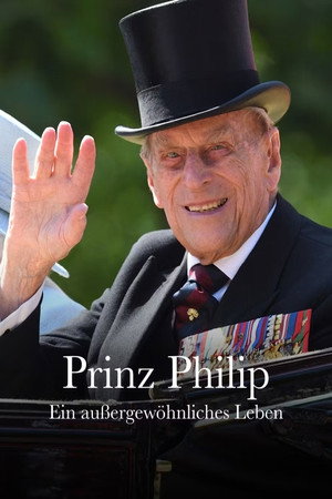 Prince Philip: An Extraordinary Life poszter