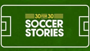 30 for 30: Soccer Stories kép