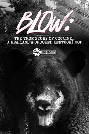 Blow: The True Story of Cocaine, a Bear, and a Crooked Kentucky Cop poszter