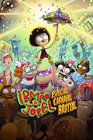 Irmão do Jorel - Especial Carnaval Bruttal poszter