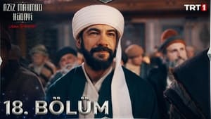 Aziz Mahmud Hüdayi: Aşkın Yolculuğu 1. évad Ep.18 18. epizód