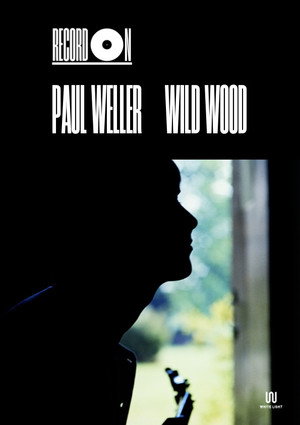 Record On: Paul Weller - Wild Wood poszter