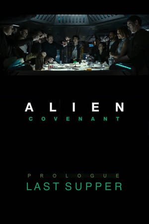 Alien: Covenant - Prologue: Last Supper poszter