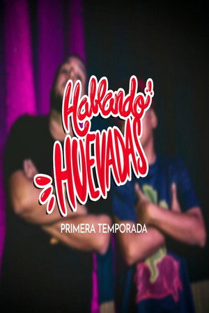 Hablando Huevadas
