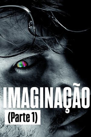 IMAGINAÇÃO. (Parte 1) poszter