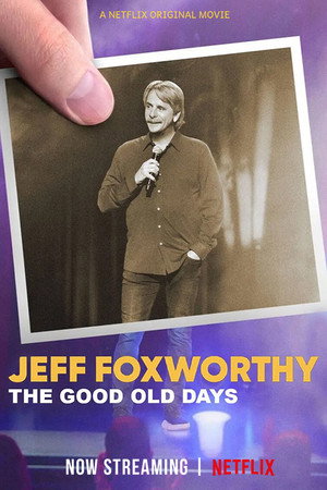 Jeff Foxworthy: The Good Old Days poszter