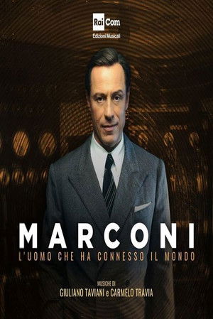 Marconi - L'uomo che ha connesso il mondo