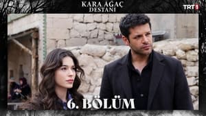 Kara Ağaç Destanı 1. évad Ep.6 6. epizód