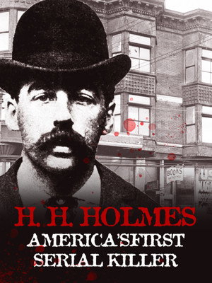 H.H. Holmes: America's First Serial Killer poszter